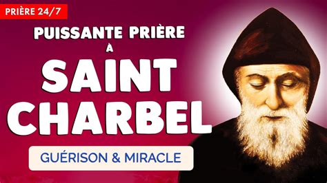 Pri Re Saint Charbel Pri Re De Gu Rison Tr S Puissante Youtube