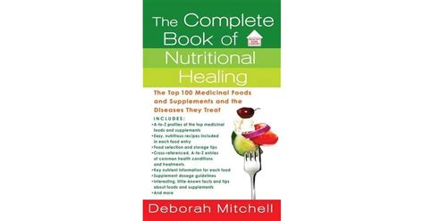 The Complete Book Of Nutritional Healing The Top 100 Medicinal Foods