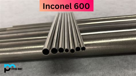 Inconel Alloy Uns N Composition Properties And Uses