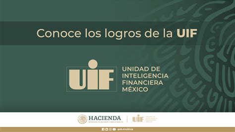 Conoce los logros de la UIF Secretaría de Hacienda y Crédito Público