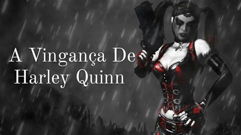 Batman Arkham City DLC A Vingança De Arlequina COMPLETO YouTube