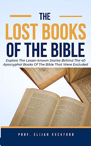 The Lost Books Of The Bible Explore The Lesser Known Stories Behind