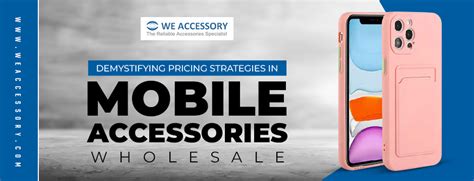 Pricing Strategies In Mobile Accessories Wholesale