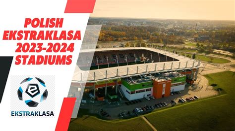 Polish Ekstraklasa 2023 24 ALL THE STADIUMS YouTube