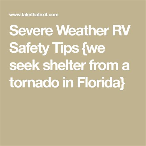 Severe Weather Rv Safety Tips We Seek Shelter From A Tornado In