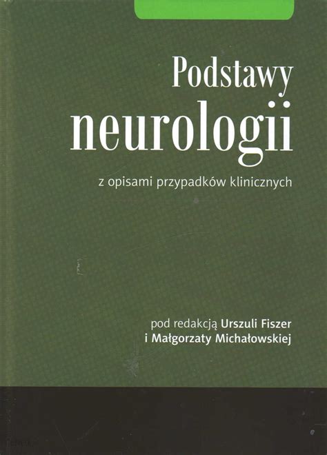 Podręcznik medyczny Podstawy neurologii z opisami przypadków