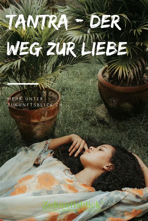 TANTRA DER WEG ZUR LIEBE Tantra Liebe Beziehungen Liebe