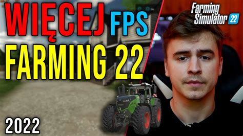 Jak Mie Wi Cej Fps W Farming Simulator Optymalizacja Farming