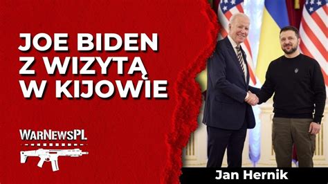 Joe Biden W Kijowie Jan Hernik Youtube