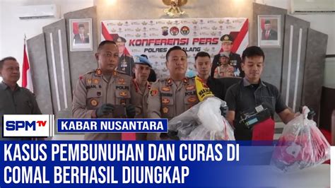 Kasus Pembunuhan Dan Curas Di Comal Berhasil Diungkap Pemalang Jawa