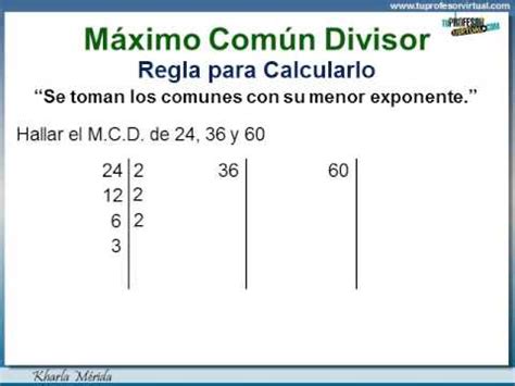 MÚLTIPLOS Y DIVISORES Máximo Común Divisor Reglas para Calcularlo