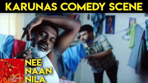 Nee Naan Nila Karunas Comedy Scene 2 Kathir Arundhati Youtube