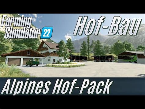 LS22 Hof Bau Alpines Farmgebäude Pack in Erlengrat YouTube