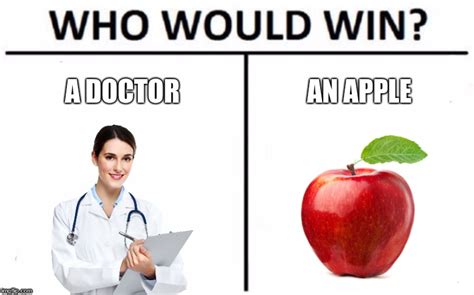 An Apple A Day Keeps The Doctor Away Imgflip