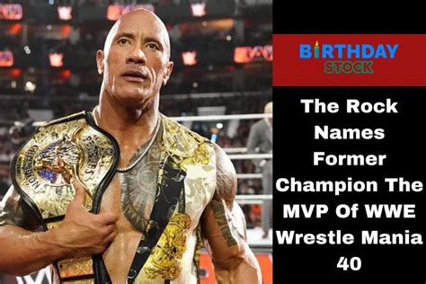 The Rock Names Former Champion The MVP Of WWE Wrestle Mania 40 ...