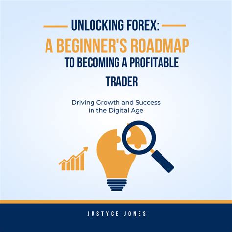 Unlocking Forex A Beginner S Roadmap To Becoming A Profitable Trader