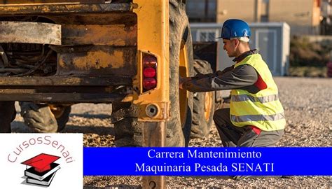 Carrera Mantenimiento Maquinaria Pesada Senati ¡sé Parte