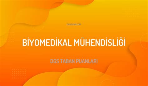 DGS Biyomedikal Mühendisliği Taban Puanları 2024 DGSPuan