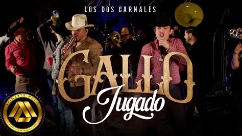 Los Dos Carnales Gallo Jugado Video Oficial YouTube Music