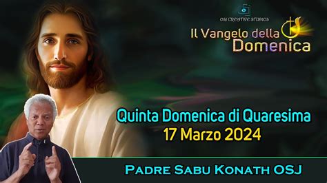 Quinta Domenica Di Quaresima Marzo P Sabu Konath Osj Omelia