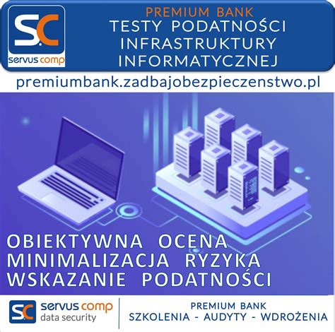 Testy Podatno Ci Infrastruktury Informatycznej Servus Comp Premium Bank