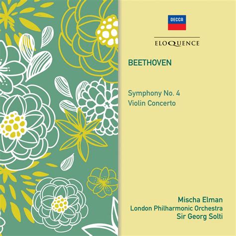 Beethoven: Symphony No. 4; Violin Concerto - Eloquence Classics