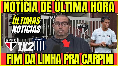 Saiu Agora Fim Da Linha Para Carpini Ultimas Noticias Do S O Paulo