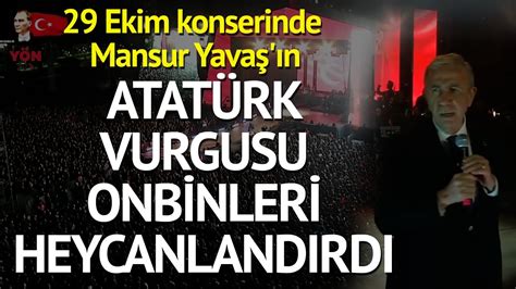 Ekim Konserinde Mansur Yava N Atat Rk Vurgusu Onbinleri