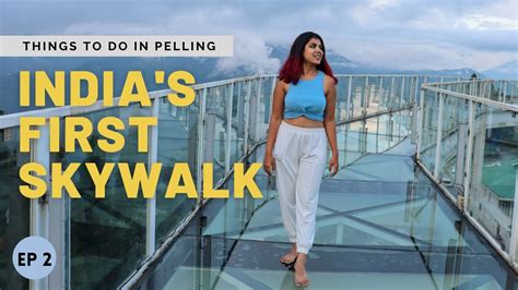 Exploring PELLING Things To Do In Pelling Pelling Skywalk North