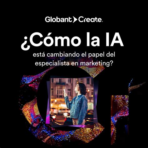 Globant lanza Habilidades increíbles Cómo la IA está cambiando el rol