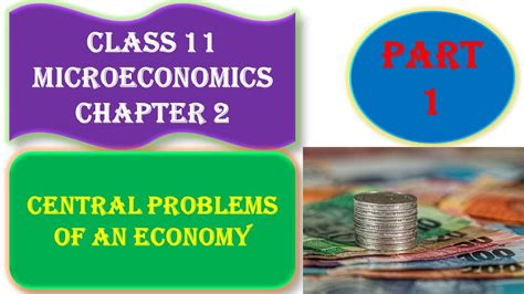 Central Problems Of An Economy Chapter 1 Class 11 Microeconomics Part