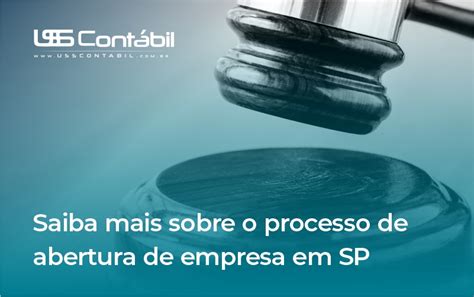 Saiba Mais Sobre O Processo De Abertura De Empresa Em Sp Uss Contábil