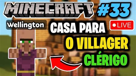 CONSTRUINDO UMA CASA PARA O VILLAGER CLÉRIGO MINECRAFT 1 33