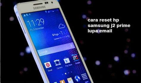 Cara Reset Hp Samsung J Prime Lupa Email Begini Tips Yang Bisa