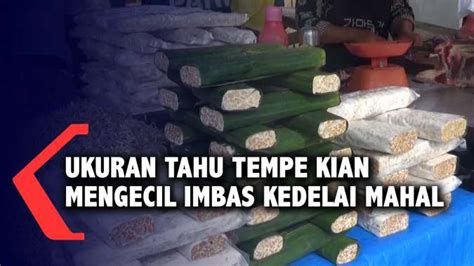 Ukuran Tahu Tempe Kian Mengecil Imbas Kedelai Mahal