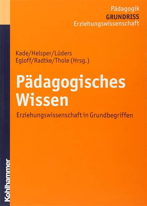 P Dagogisches Wissen Erziehungswissenschaft In Grundbegriffen