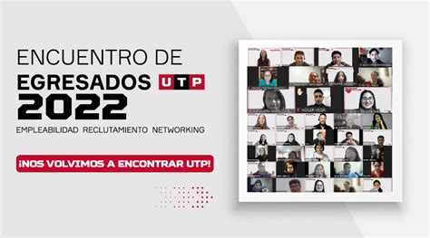 Celebramos El Primer Encuentro De Egresados Utp Universidad