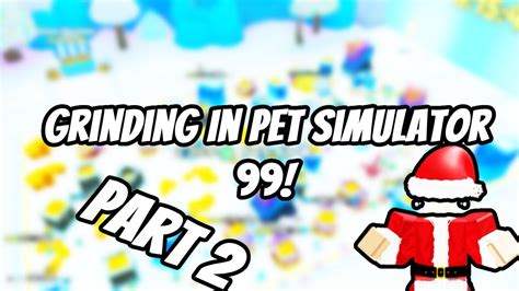 Grinding In Pet Simulator Part Youtube