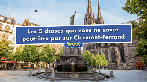 Les Choses Que Vous Ne Savez Peut Tre Pas Sur Clermont Ferrand