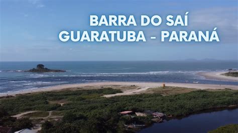 Paraíso em Guaratuba chamado Barra do Saí YouTube