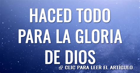 Haced Todo Para La Gloria De Dios