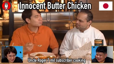 Japanese React To Uncle Roger Make Butter Chicken M Subscriber