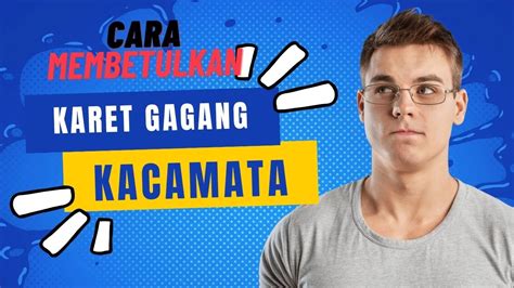 CARA MEMPERBAIKI KARET GAGANG KACAMATA YANG RUSAK ATAU HILANG YouTube