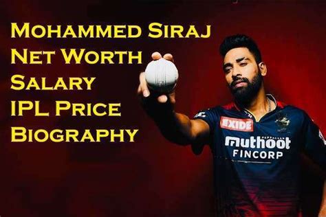 Mohammed Siraj Net Worth 2023 Salary Ipl Price Bio Age