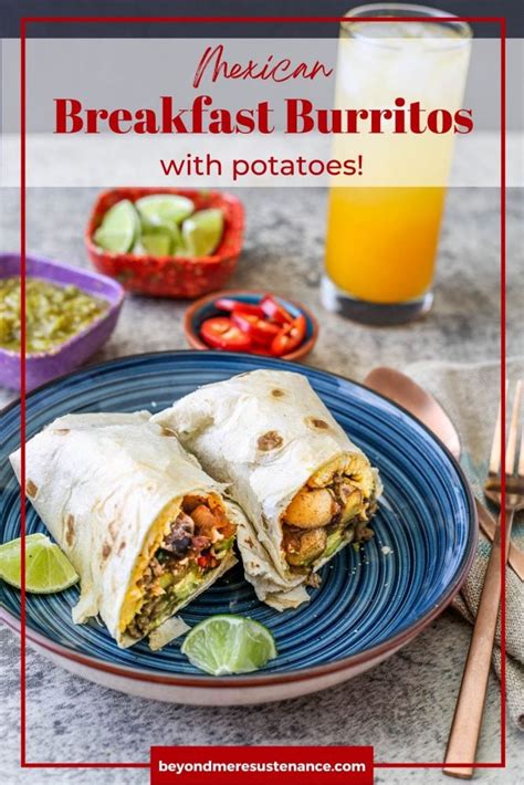 Mexican Breakfast Burritos With Potatoes • Beyond Mere Sustenance