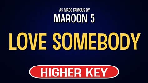 Maroon Love Somebody Karaoke Higher Key Youtube