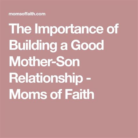 The Importance Of Building A Good Mother Son Relationship Moms Of Faith