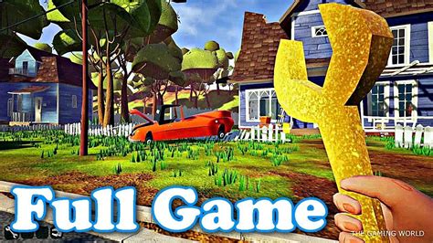 Hello Neighbor Full Game Walkthrough The Easiest Way To Complete