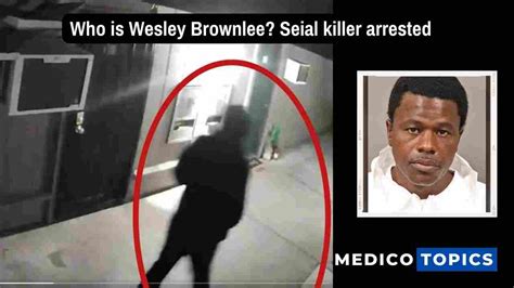 Who Is Wesley Brownlee Suspected Stockton Serial Killer Arrested Covered