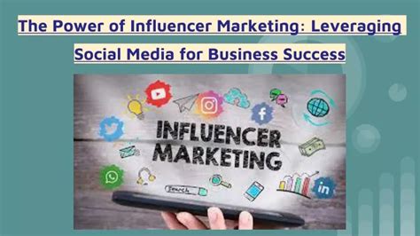 Ppt The Power Of Influencer Marketing Leveraging Social Media For Business Success Powerpoint